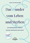 E-Book (epub) Das Wunder vom Leben und Sterben von Julie Yip-Williams