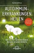 E-Book (epub) Autoimmunerkrankungen heilen von Palmer Kippola