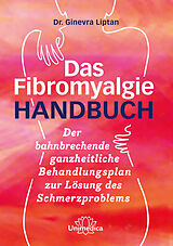 Kartonierter Einband Das Fibromyalgie-Handbuch von Ginevra Liptan