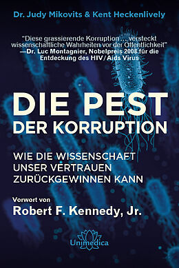 Fester Einband Die Pest der Korruption von Dr. Judy Mikovits, Kent Heckenlively