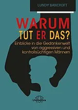 Kartonierter Einband Warum tut er das? von Lundy Bancroft