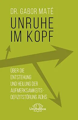 E-Book (epub) Unruhe im Kopf von Gabor Maté