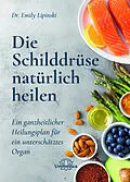 E-Book (epub) Die Schilddrüse natürlich heilen von Dr. Emily Lipinski