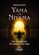 Kartonierter Einband Yama und Niyama von Deborah Adele