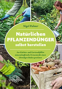 E-Book (epub) Natürlichen Pflanzendünger selbst herstellen von Nigel Palmer