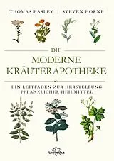 Fester Einband Die moderne Kräuterapotheke von Thomas Easley, Steven Horne