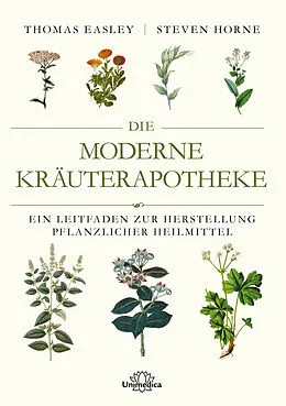 E-Book (epub) Die moderne Kräuterapotheke von Thomas Easley, Steven Horne