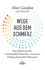 E-Book (epub) Wege aus dem Schmerz von Alan Gordon, Alon Ziv