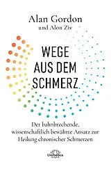 E-Book (epub) Wege aus dem Schmerz von Alan Gordon, Alon Ziv