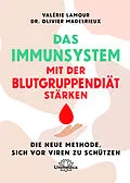 E-Book (epub) Das Immunsystem mit der Blutgruppendiät stärken von Valérie Lamour, Olivier Madelrieux