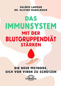E-Book (epub) Das Immunsystem mit der Blutgruppendiät stärken von Valérie Lamour, Olivier Madelrieux
