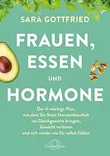 E-Book (epub) Frauen, Essen, und Hormone von Sara Gottfried