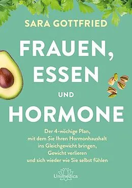E-Book (epub) Frauen, Essen, und Hormone von Sara Gottfried