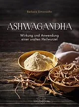 Kartonierter Einband Ashwagandha von Barbara Simonsohn