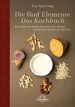 E-Book (epub) Die fünf Elemente - Das Kochbuch von Zoey Xinyi Gong