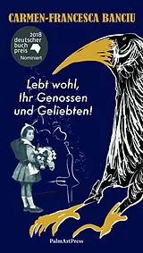 Fester Einband Lebt wohl, Ihr Genossen und Geliebten! von Carmen-Francesca Banciu
