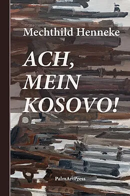 E-Book (epub) Ach, mein Kosovo! von Mechthild Henneke