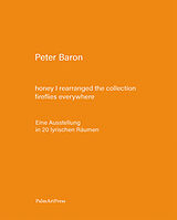 Fester Einband honey I rearranged the collection  fireflies everywhere von Peter Baron