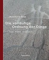 Kartonierter Einband (Kt) Die vorläufige Ordnung der Dinge von Rosemarie Zens