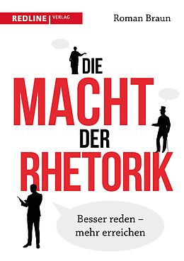 E-Book (pdf) Die Macht der Rhetorik von Roman Braun