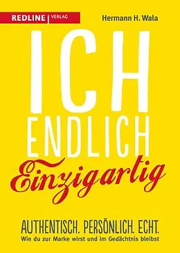 E-Book (epub) Ich, endlich einzigartig von Hermann H. Wala