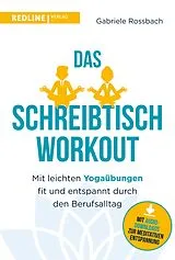 E-Book (pdf) Das Schreibtisch- Workout von Gabriele Rossbach