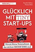 E-Book (pdf) Glücklich mit Tiny Start-ups von Veronika Bellone, Thomas Matla