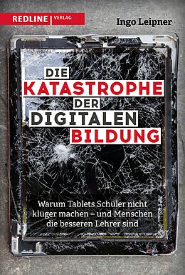 E-Book (pdf) Die Katastrophe der digitalen Bildung von Ingo Leipner