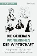 E-Book (epub) Die geheimen Pionierinnen der Wirtschaft von Jana Lucas