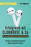 E-Book (pdf) Erfolgreich mit Clubhouse & Co von Felix Thönnessen