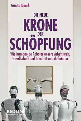 E-Book (epub) Die neue Krone der Schöpfung von Gunter Dueck