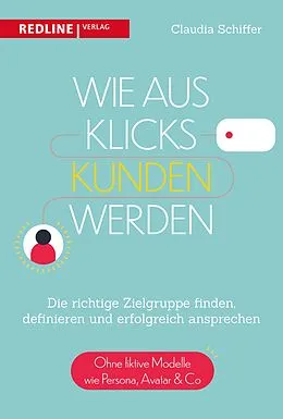 E-Book (epub) Wie aus Klicks Kunden werden von Claudia Schiffer