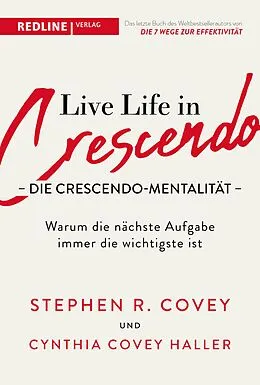 E-Book (epub) Live Life in Crescendo  Die Crescendo-Mentalität von Stephen R. Covey, Cynthia Covey Haller