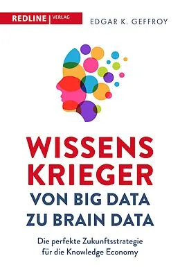 E-Book (pdf) Wissenskrieger  von Big Data zu Brain Data von Edgar K. Geffroy