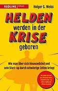 E-Book (pdf) Helden werden in der Krise geboren von Holger G. Weiss
