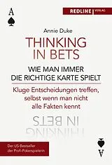 E-Book (pdf) Thinking in bets wie man immer die richtige Karte spielt von Annie Duke