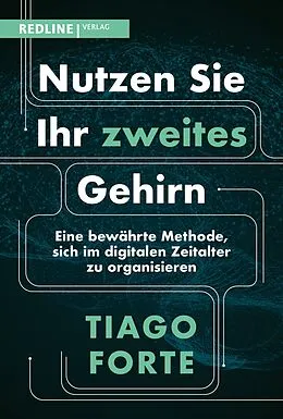 E-Book (epub) Nutzen Sie Ihr zweites Gehirn von Tiago Forte
