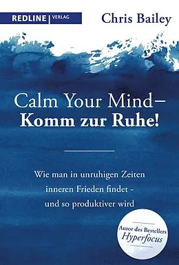 E-Book (epub) Calm your mind  Komm zur Ruhe! von Chris Bailey