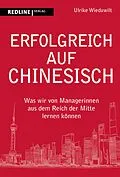 E-Book (epub) Erfolgreich auf Chinesisch von Ulrike Wieduwilt