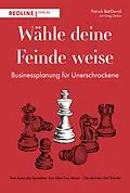 E-Book (pdf) Wähle deine Feinde weise von Patrick Bet-David, Dinkin Greg