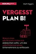 E-Book (epub) Vergesst Plan B! von Matt Higgins