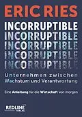 E-Book (epub) Incorruptible  Unternehmen zwischen Wachstum und Verantwortung von Eric Ries