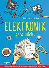 Fester Einband Elektronik ganz leicht von Florian Schäffer
