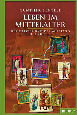 Fester Einband Leben im Mittelalter von Günther Bentele
