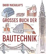 Fester Einband David Macaulay's großes Buch der Bautechnik von David Macaulay