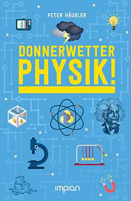 Fester Einband Donnerwetter - Physik! von Peter Häußler
