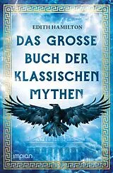 Fester Einband Das große Buch der klassischen Mythen von Edith Hamilton