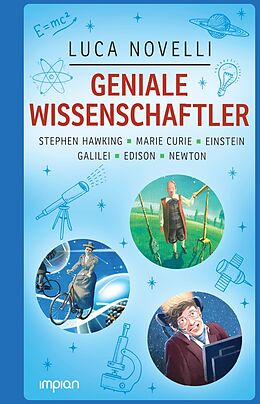 Fester Einband Geniale Wissenschaftler: Stephen Hawking, Marie Curie, Einstein, Galilei, Edison, Newton von Luca Novelli