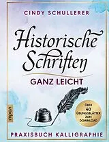 Fester Einband Historische Schriften ganz leicht von Cindy Schullerer