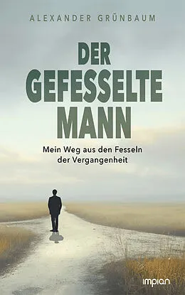 E-Book (epub) Der gefesselte Mann von Alexander Grünbaum
